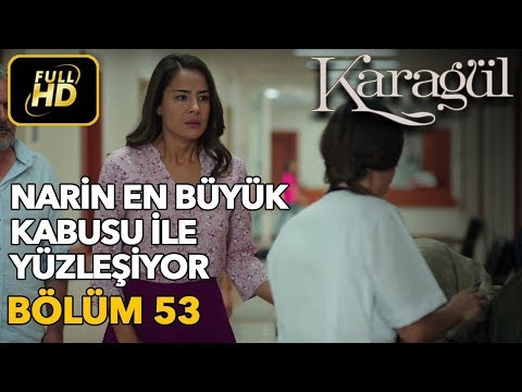 Karagül 53. Bölüm (Full HD Tek Parça)Narin En Büyük Kabusu İle Yüzleşiyor