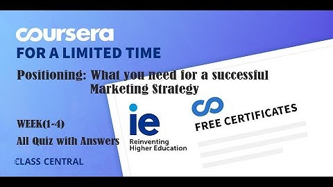 Positioning: What you need for a successful Marketing Strategy, week (1-4) All Quiz with Answers.