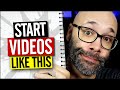 How To Start YOUR YouTube Videos For Better Results