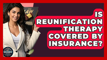 Is Reunification Therapy Covered By Insurance? - Get Divorce Answers