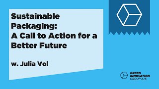 Sustainable Packaging: A Call to Action for a Better Future with Julia Vol