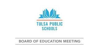 05/07/2018 Board of Education, Tulsa Public Schools
