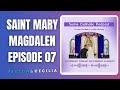 Some Catholic Podcast- Saint Mary Magdalen | Episode 07
