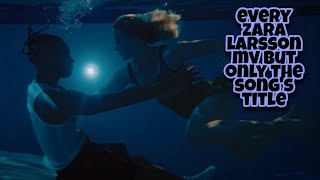 every zara larsson mv but only the song's title