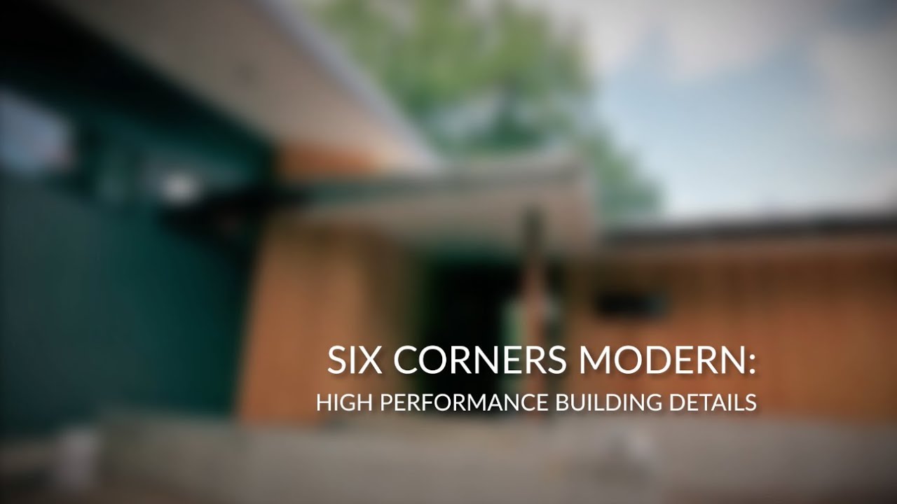 Six Corners Modern | High Performance Building Details