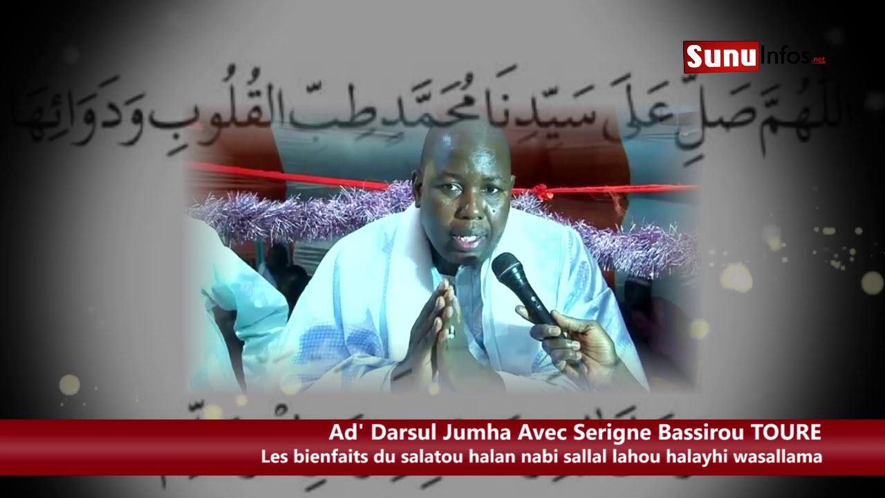 Darsul Jumha - S. Bassirou TOURE: Les bienfaits du salatou halan nabi sallal lahou halayhi wasallama