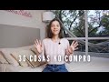 30 COSAS QUE YA NO COMPRO / USO ( MINIMALISMO + SOSTENIBILIDAD 🌱 )