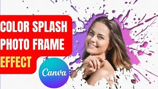 Color Splash Frame Effect in Canva (Easy & Creative Tutorial!) screenshot 5