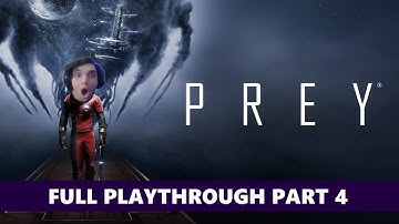 AussieGG Plays Prey - Full Playthrough PART 4