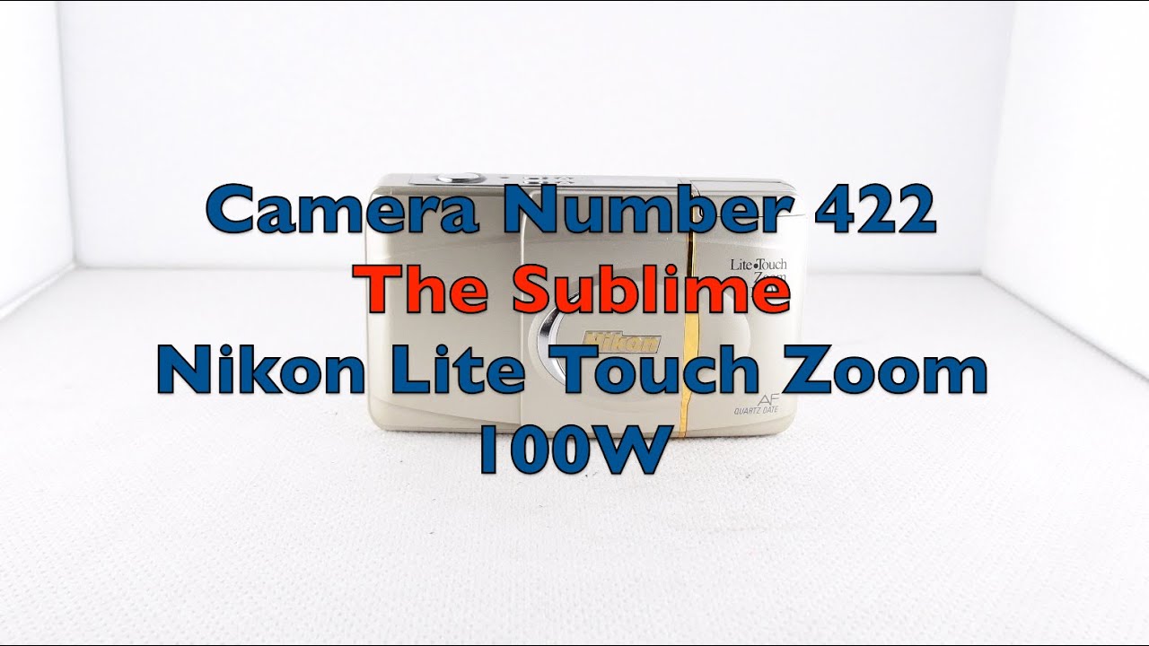 Camera Number 422 Nikon Lite Touch Zoom 100W - YouTube