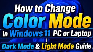 How to Change Color Mode in Windows 11 PC or Laptop | Dark Mode & Light Mode Guide