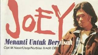 Joey  Menanti Untuk Berpisah m Nasir Adit Ob Nurbisa Ii Usop mendonan 1997 Original Hq