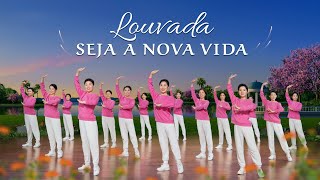 Canção de louvor "Louvada seja a nova vida" Dança cristã