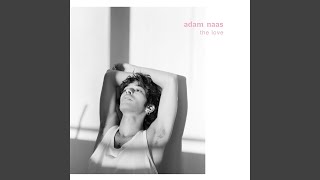 Video thumbnail of "Adam Naas - The Love"
