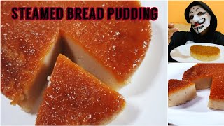 Steamed bread pudding/No bake bread pudding /steamed caramel bread pudding