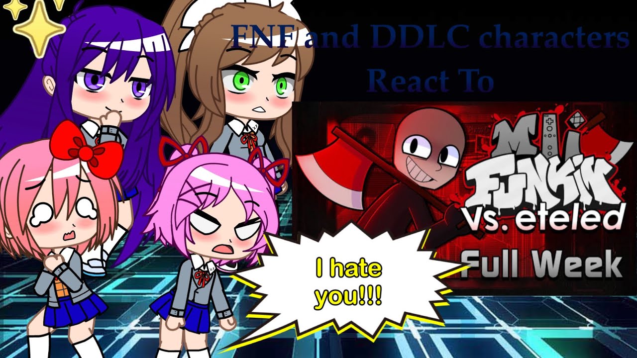 FNF and DDLC characters React To eteled MOD (crossover)