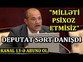 "BƏSDİRİN MİLLƏTİN ƏSƏBLƏRİNİ KORLADINIZ, Camaatı AVAM YERİNƏ QOYUBLAR"-Deputatdan SƏRT ÇIXIŞ