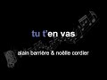 alain barrière & noëlle cordier | tu t'en vas | lyrics | paroles | letra |