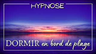 Hypnose du SOMMEIL  la mer vous guide vers de doux rêves