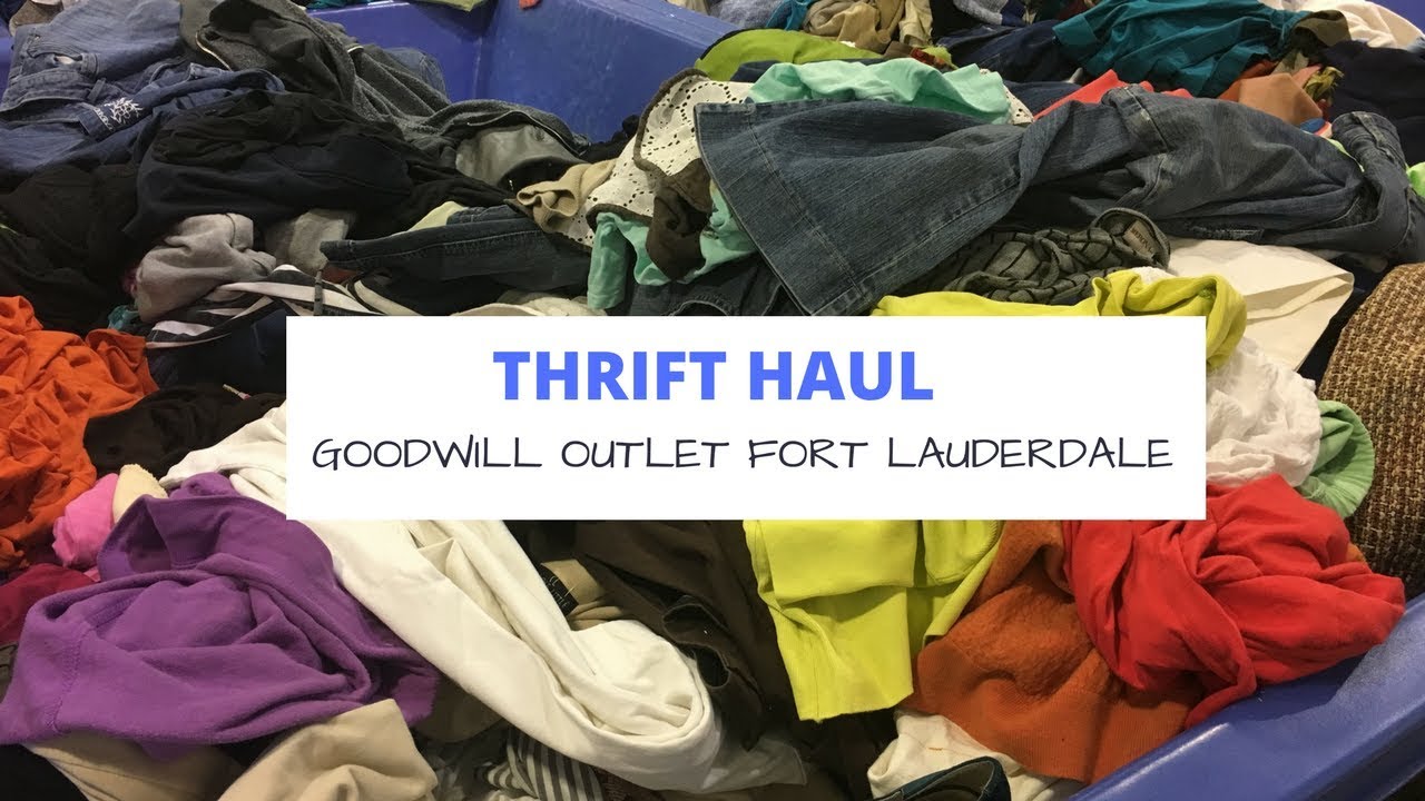 Thrift Haul Goodwill Outlet Fort Lauderdale YouTube