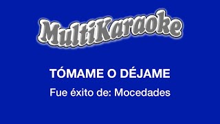 Video thumbnail of "Tómame O Déjame - Multikaraoke - Fue Éxito de Mocedades"