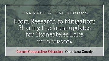 Harmful Algal Blooms - From Research to Mitigation: Sharing the latest updates for Skaneateles Lake