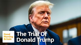 The Trial of Donald Trump by Good Morning Britain 23,815 views 3 days ago 17 minutes
