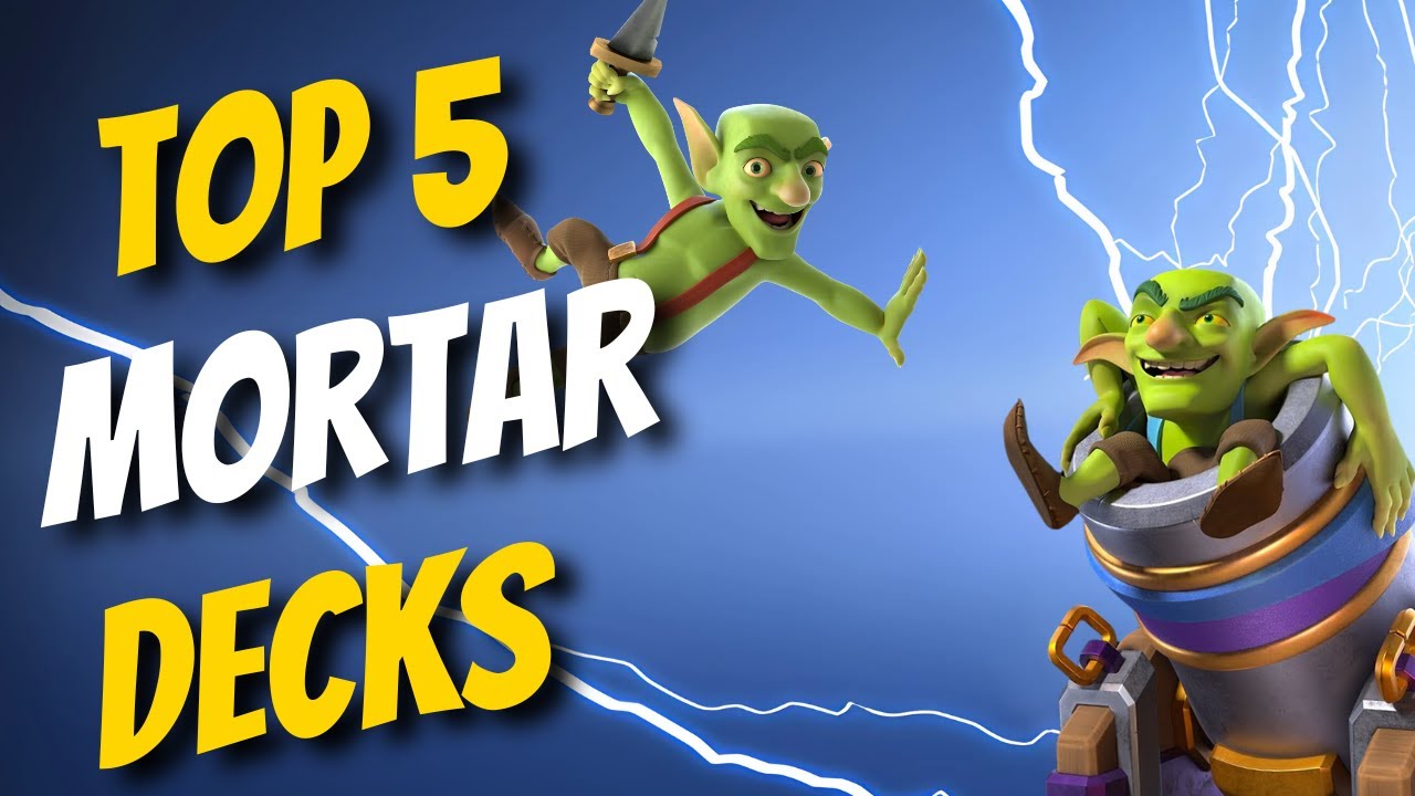THE *TOP 5* 🏆 BEST MORTAR DECKS IN CLASH ROYALE