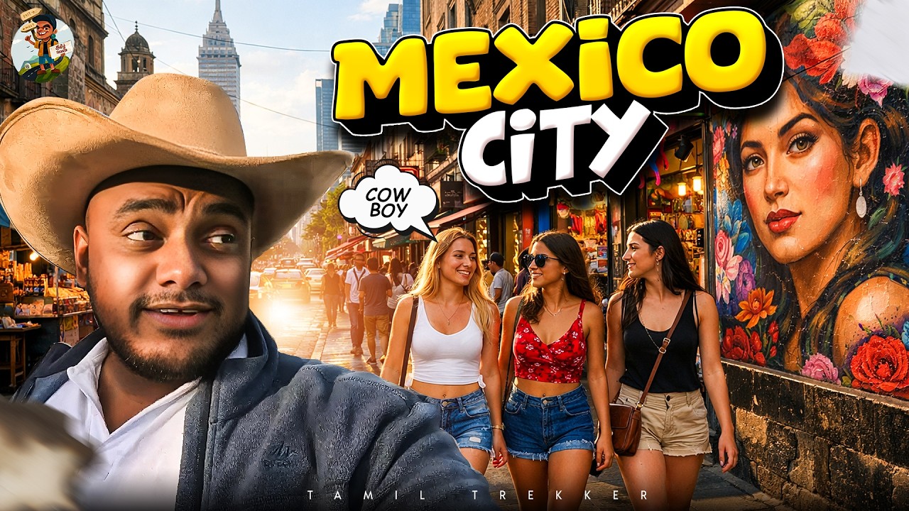 யாராவது Dating பண்ணனும்னா Mexico வாங்க | Mexico 🇲🇽  | Tamil Trekker | Ep - 03