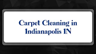 Top 10 Carpet Cleaning in Indianapolis, IN