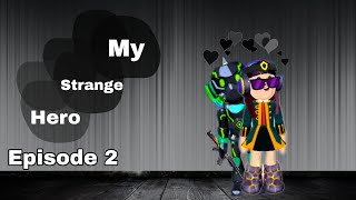 MY STRANGE HERO || EPISODE 2 || SECRET DJ ||