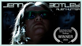 JENN BOTLEY: ALIEN HUNTER | 48 Hour Short Film