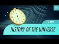 A Brief History of the Universe: Crash Course Astronomy #44