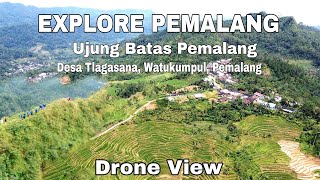 EXPLORE THE BOUNDARIES OF PEMALANG - Tlagasana Village, Watukumpul, Pemalang || DRONE VIEW