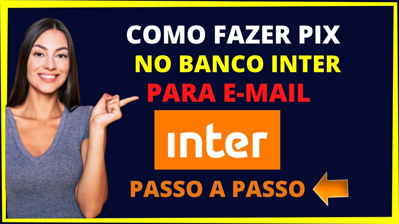 Como fazer pix no banco Inter para email [Passo a Passo] - YouTube