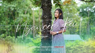 Download Lagu Putri Widemor - Ngancek Reu - Lirik/Lagu Steny Arutama (Official Music Video) #arutamaproduction MP3