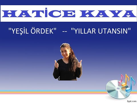 Hatice KAYA...'Yeşil Ördek