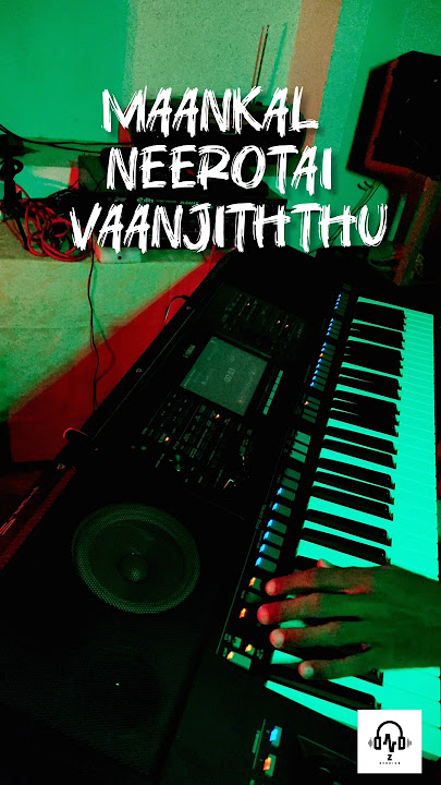 maankal neerotai vaanjiththu#keyboard#music #piano#keyboards#keyboardist #singer#pcgaming#band