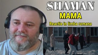 SHAMAN — MAMA (REACTIE IN LIMBA ROMANA) [with subtitles]