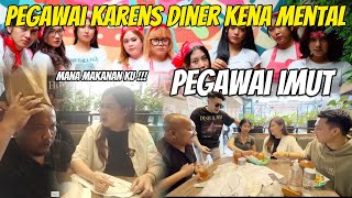 KE KARENS DINER PEGAWAINYA MALAH KENA MENTAL KETEMU LORD PASCOL!!! INI YANG KALIAN MAU KAN??