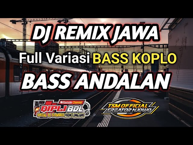 DJ REMIX JAWA FULL VARIASI BASS KOPLO class=