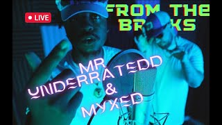 LIVE from the BRICKS! with Mr. Underrateddd x MYXED "Dirty Secrets"
