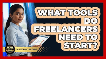 What Tools Do Freelancers Need To Start?