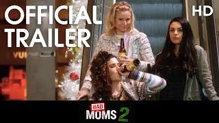 BAD MOMS 2 | Official Trailer | 2017 [HD]