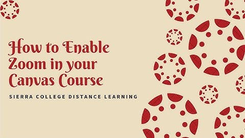 How to Enable Zoom in your Canvas Course