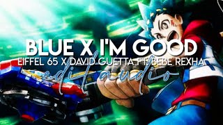 edit audio - im blue x im good (eiffel 65 x david guetta ft. bebe rexha) Resimi