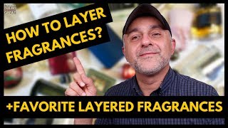 How To Layer Fragrances + My Favorite Fragrance Layering Combos