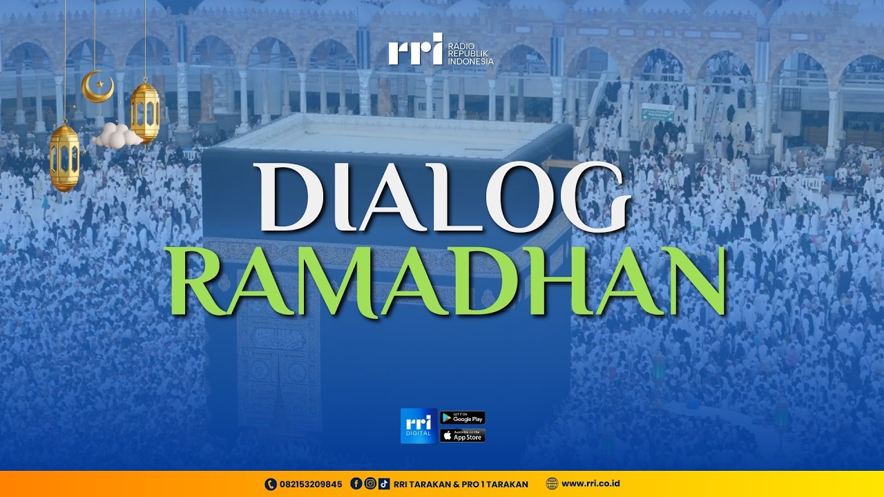 DIALOG RAMADHAN - RAMADHAN DULU MENGUATKAN TRADISI, RAMADHAN KINI MENGUATKAN KETAHANAN KELUARGA