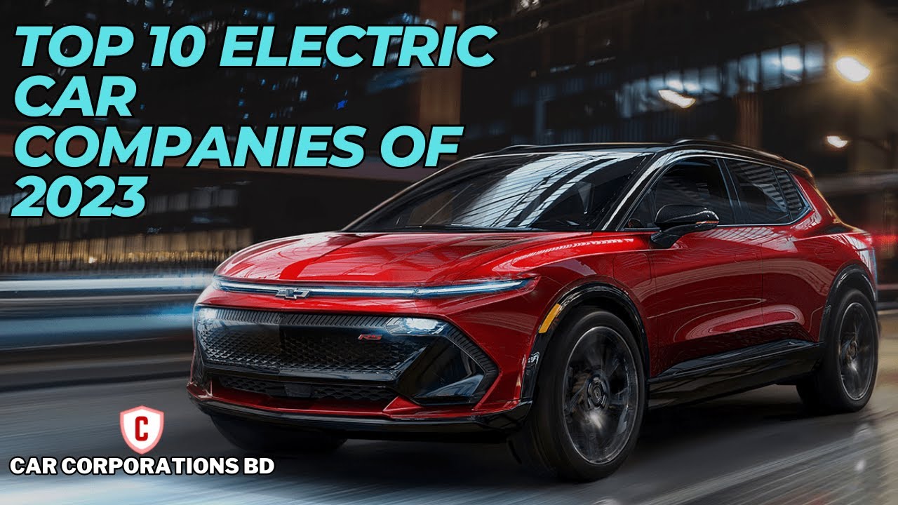 Top 10 Electric Car Companies of 2023 YouTube