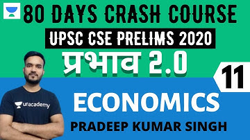 प्रभाव 2.0 - 80 Days Crash Course for UPSC CSE Prelims 2020 (Hindi) | Economics - 11 | Pradeep Kumar